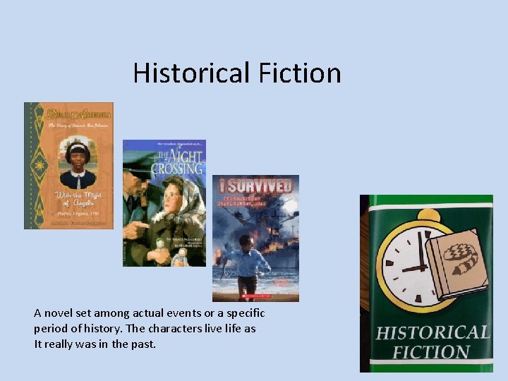 Historical Fiction A novel set among actual events or a specific period of history.