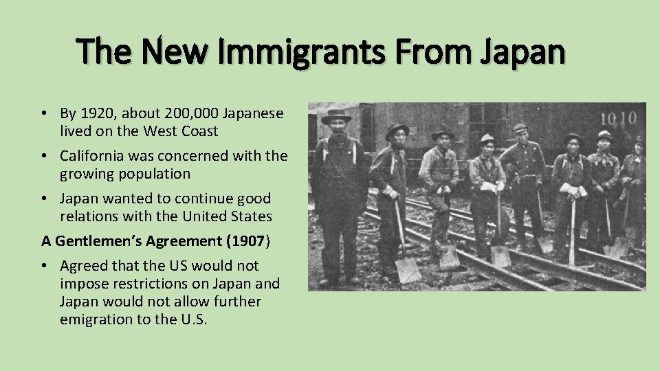 The New Immigrants From Japan • By 1920, about 200, 000 Japanese lived on