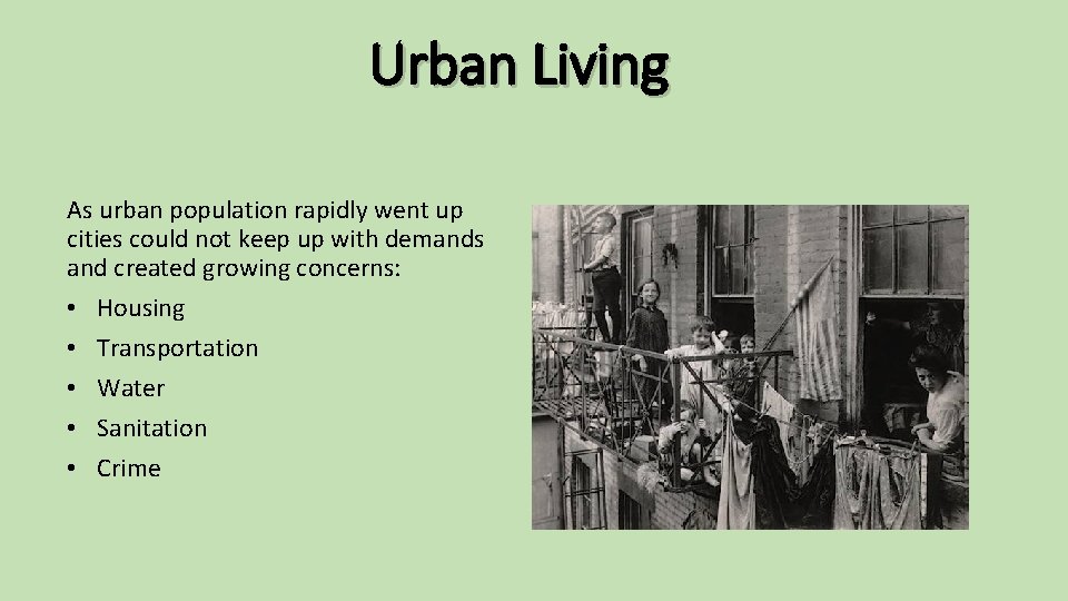 Urban Living As urban population rapidly went up cities could not keep up with