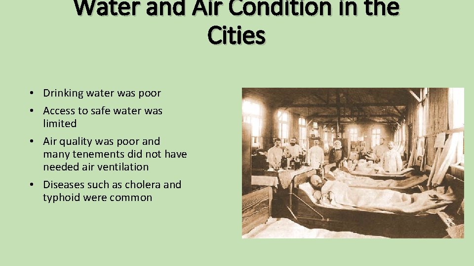 Water and Air Condition in the Cities • Drinking water was poor • Access