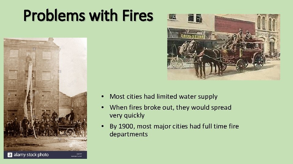 Problems with Fires • Most cities had limited water supply • When fires broke