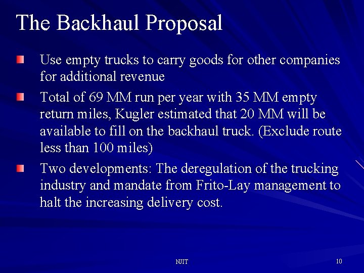 The Backhaul Proposal Use empty trucks to carry goods for other companies for additional