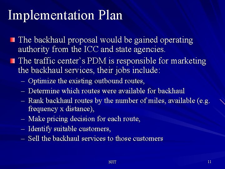 Implementation Plan The backhaul proposal would be gained operating authority from the ICC and
