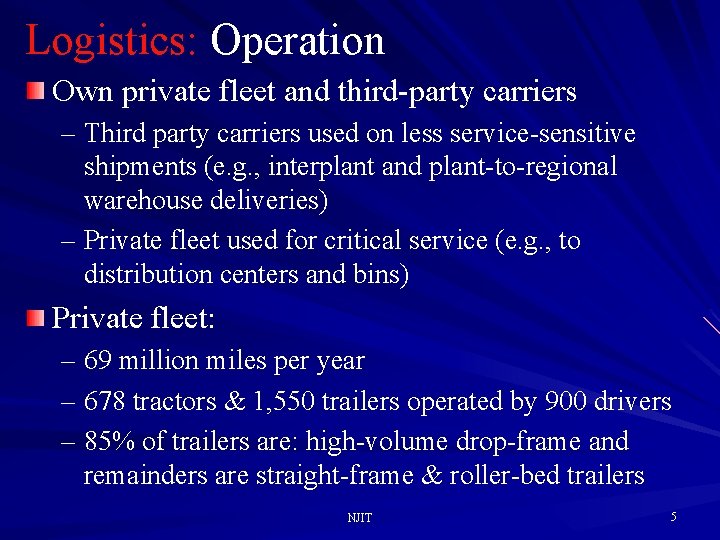 Logistics: Operation Own private fleet and third-party carriers – Third party carriers used on
