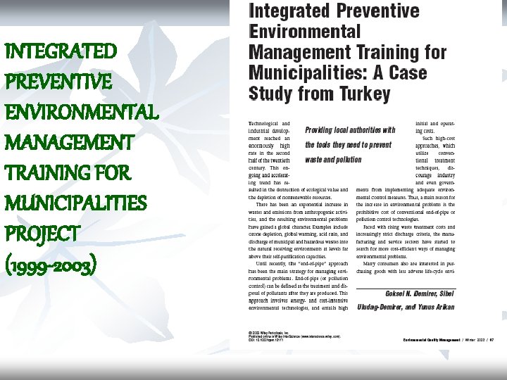 INTEGRATED PREVENTIVE ENVIRONMENTAL MANAGEMENT TRAINING FOR MUNICIPALITIES PROJECT (1999 -2003) 