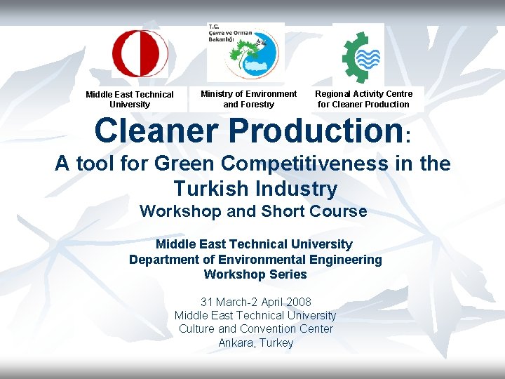 Middle East Technical University Ministry of Environment and Forestry Regional Activity Centre for Cleaner