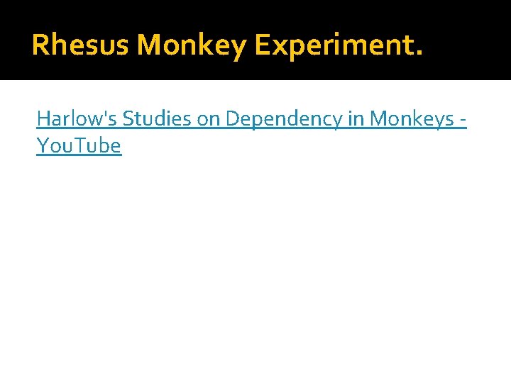 Rhesus Monkey Experiment. Harlow's Studies on Dependency in Monkeys You. Tube 