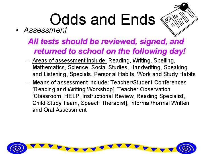 Odds and Ends • Assessment All tests should be reviewed, signed, and returned to