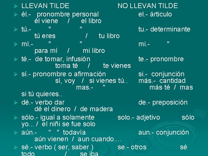 Ø Ø Ø Ø Ø LLEVAN TILDE NO LLEVAN TILDE él. - pronombre personal
