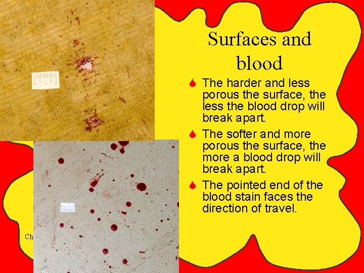 Surfaces and blood S The harder and less porous the surface, the less the