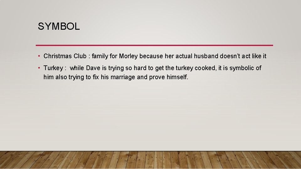 SYMBOL • Christmas Club : family for Morley because her actual husband doesn’t act