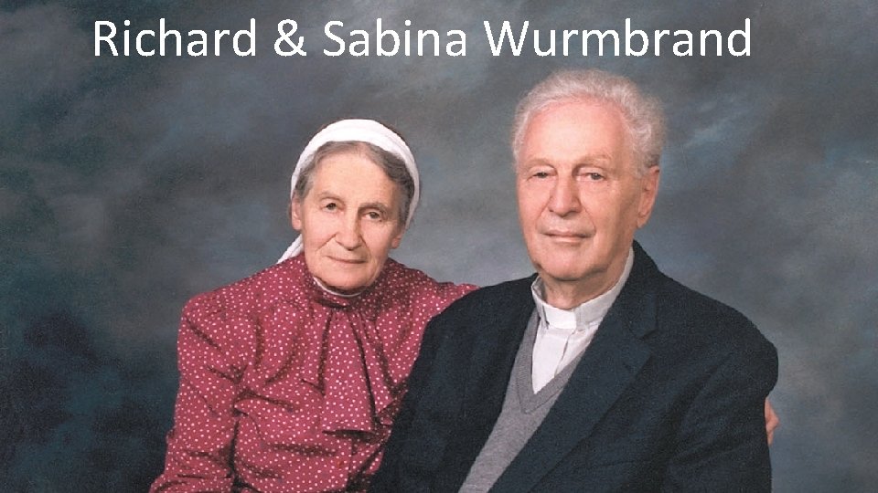 Richard & Sabina Wurmbrand 