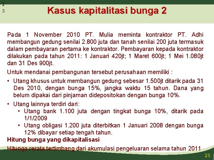 2 3 Kasus kapitalitasi bunga 2 Pada 1 November 2010 PT. Mulia meminta kontraktor