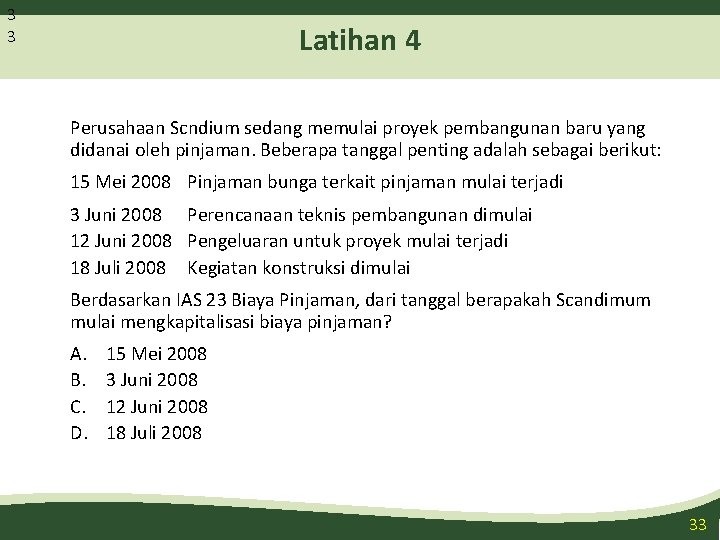 3 3 Latihan 4 Perusahaan Scndium sedang memulai proyek pembangunan baru yang didanai oleh