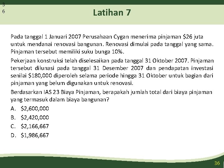 3 6 Latihan 7 Pada tanggal 1 Januari 2007 Perusahaan Cygan menerima pinjaman $26