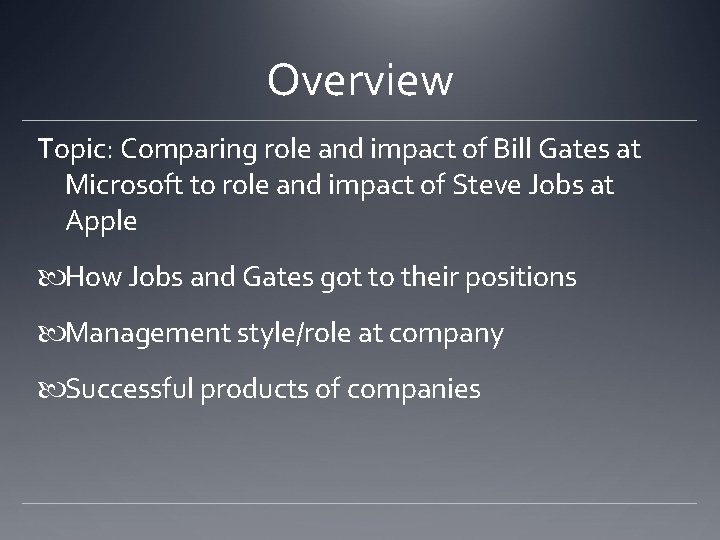 Overview Topic: Comparing role and impact of Bill Gates at Microsoft to role and