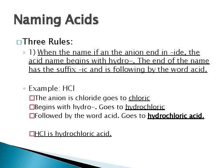 Naming Acids � Three Rules: ◦ 1) When the name if an the anion