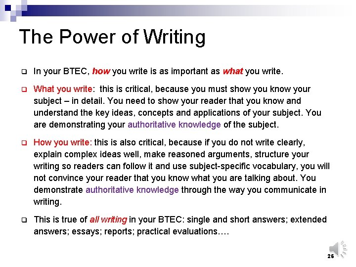 The Power of Writing q In your BTEC, how you write is as important