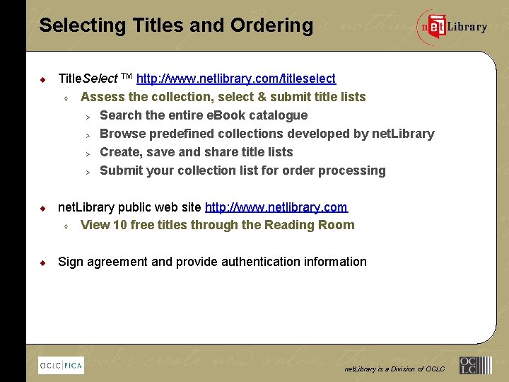 Selecting Titles and Ordering ¨ Title. Select TM http: //www. netlibrary. com/titleselect à Assess