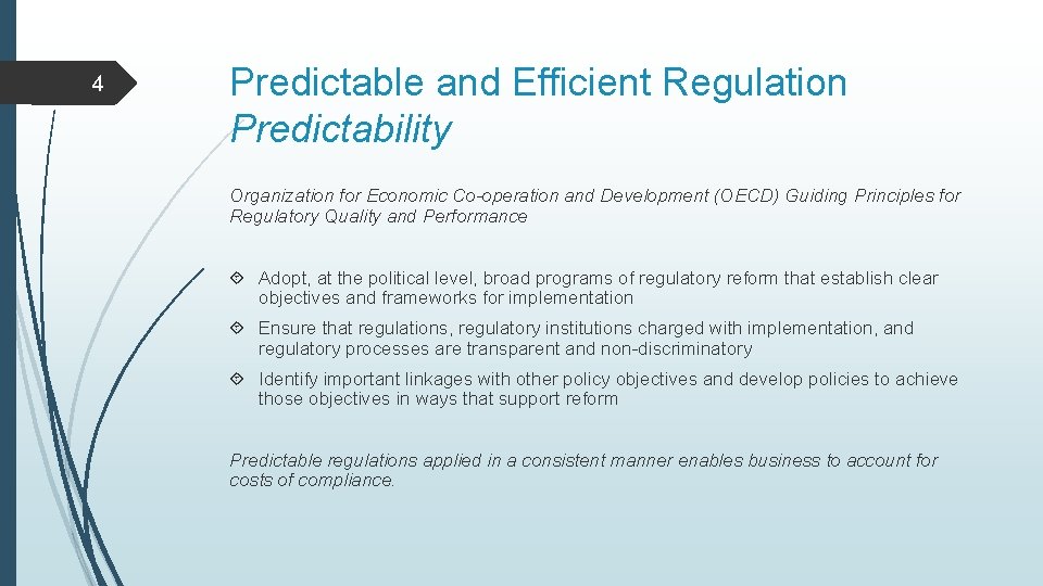 4 Predictable and Efficient Regulation Predictability Organization for Economic Co-operation and Development (OECD) Guiding