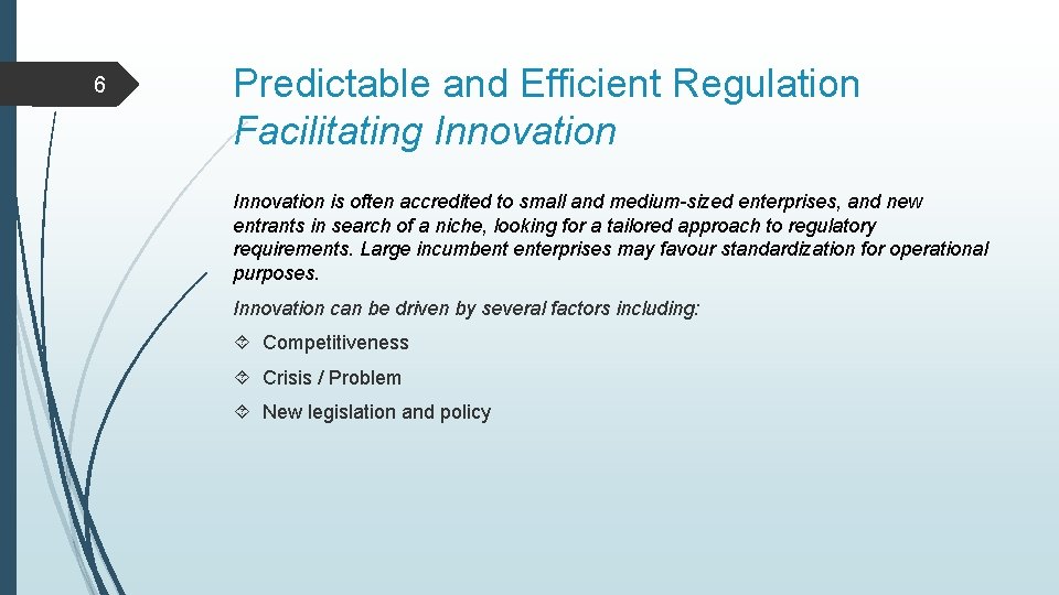 6 Predictable and Efficient Regulation Facilitating Innovation is often accredited to small and medium-sized