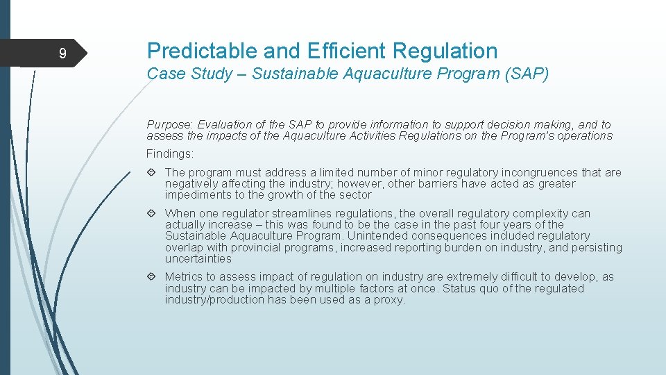 9 Predictable and Efficient Regulation Case Study – Sustainable Aquaculture Program (SAP) Purpose: Evaluation