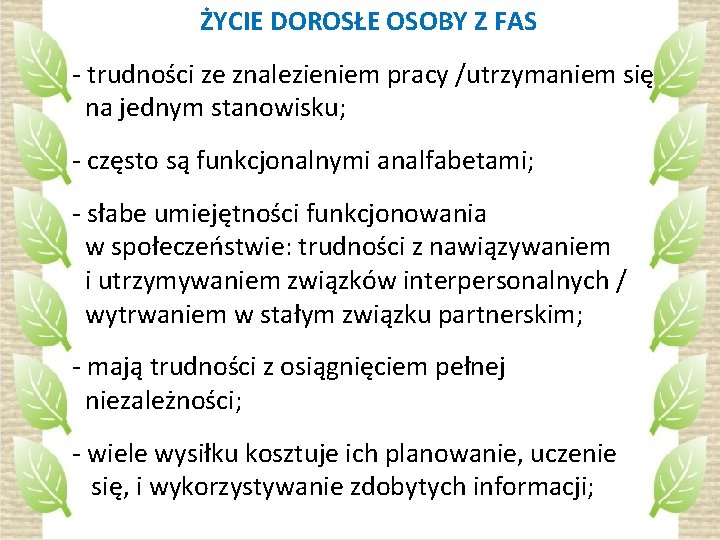 ŻYCIE DOROSŁE OSOBY Z FAS - trudności ze znalezieniem pracy /utrzymaniem się na jednym