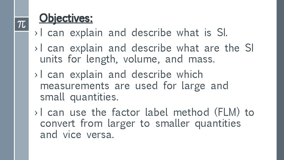 Objectives: › I can explain and describe what is SI. › I can explain