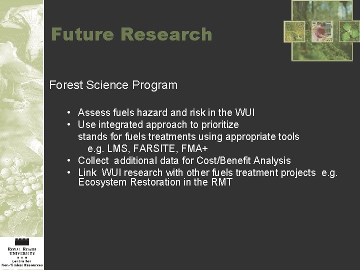 Future Research Forest Science Program • Assess fuels hazard and risk in the WUI