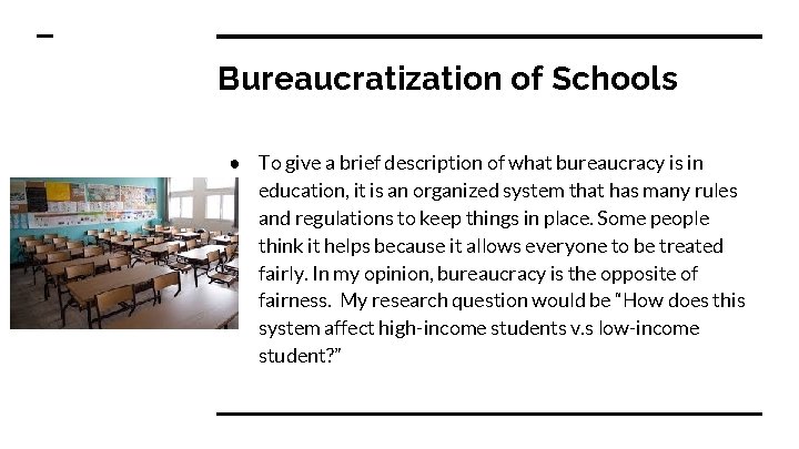 Bureaucratization of Schools ● To give a brief description of what bureaucracy is in