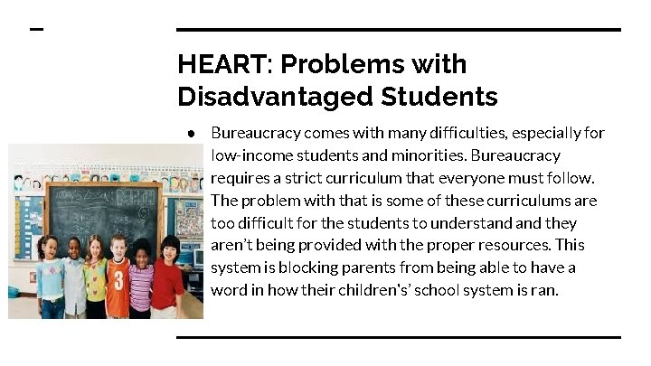 HEART: Problems with Disadvantaged Students ● Bureaucracy comes with many difficulties, especially for low-income