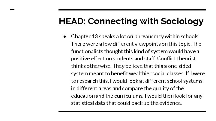 HEAD: Connecting with Sociology ● Chapter 13 speaks a lot on bureaucracy within schools.
