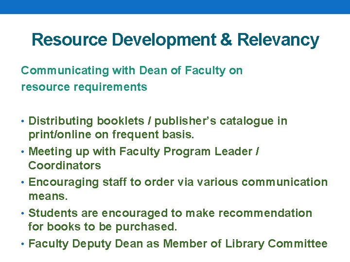 Resource Development & Relevancy Communicating with Dean of Faculty on resource requirements • Distributing