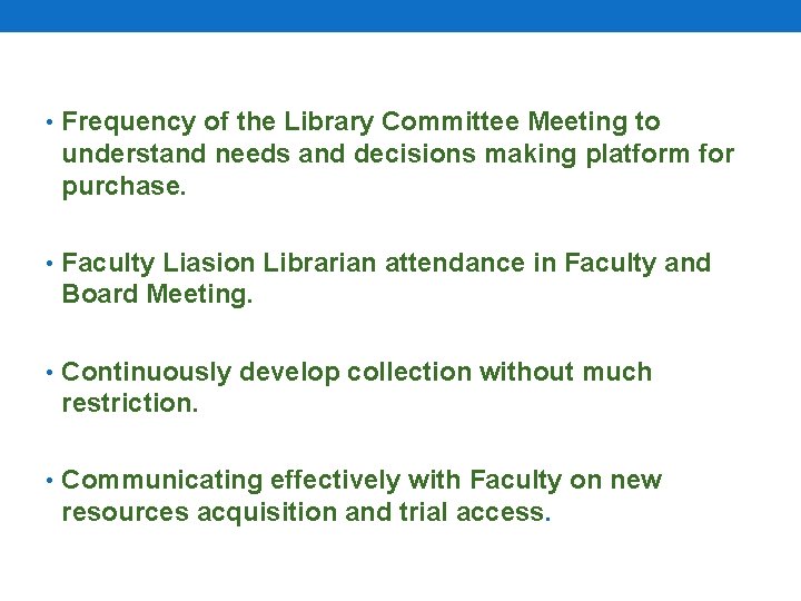  • Frequency of the Library Committee Meeting to understand needs and decisions making
