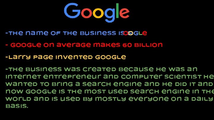-The name of the business iso. Ogle G - google on average makes 60
