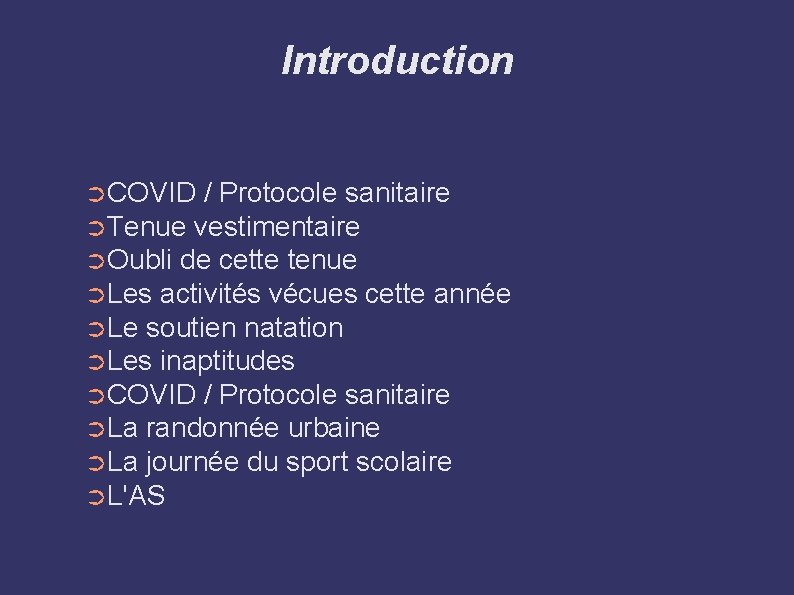 Introduction ➲COVID / Protocole sanitaire ➲Tenue vestimentaire ➲Oubli de cette tenue ➲Les activités vécues