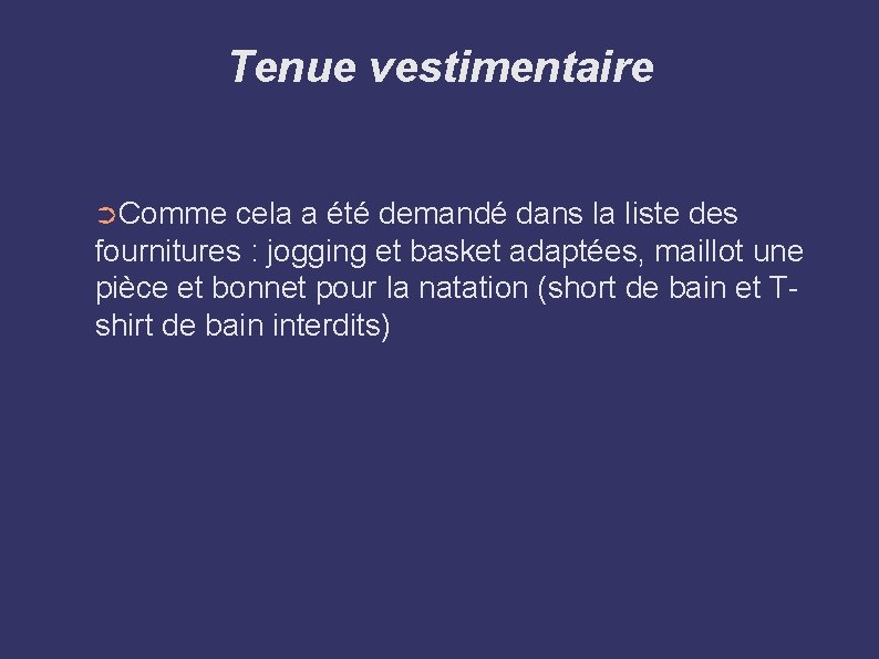Tenue vestimentaire ➲Comme cela a été demandé dans la liste des fournitures : jogging