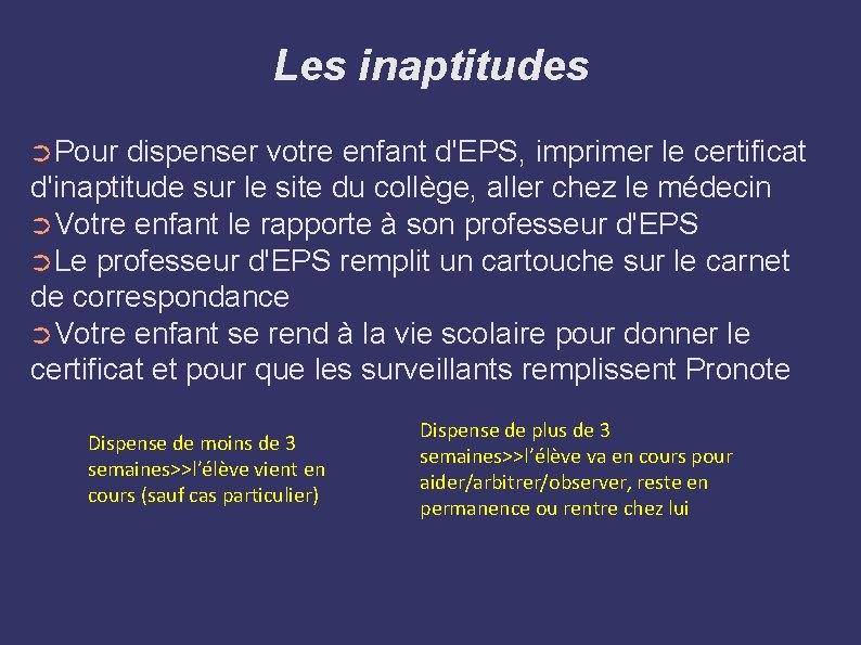Les inaptitudes ➲Pour dispenser votre enfant d'EPS, imprimer le certificat d'inaptitude sur le site