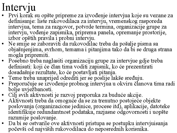 Intervju • Prvi korak su opšte pripreme za izvođenje intervjua koje su vezane za