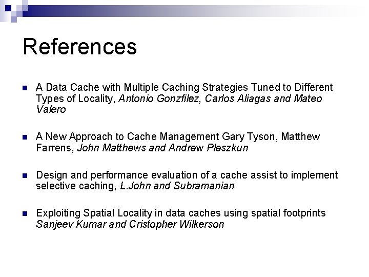 References n A Data Cache with Multiple Caching Strategies Tuned to Different Types of