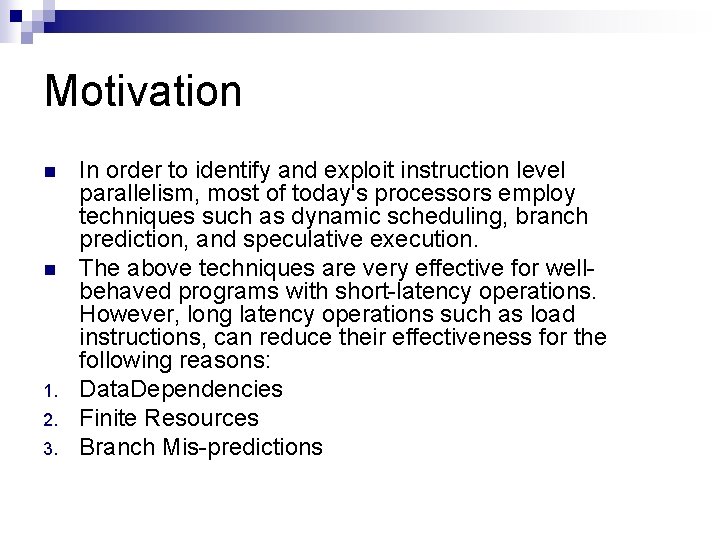 Motivation n n 1. 2. 3. In order to identify and exploit instruction level