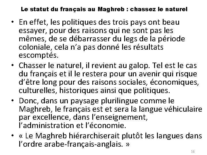 Le statut du français au Maghreb : chassez le naturel • En effet, les