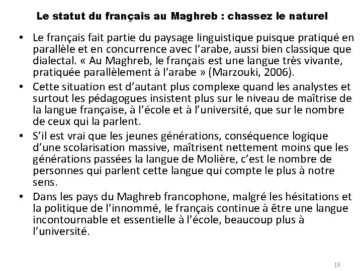 Le statut du français au Maghreb : chassez le naturel • Le français fait
