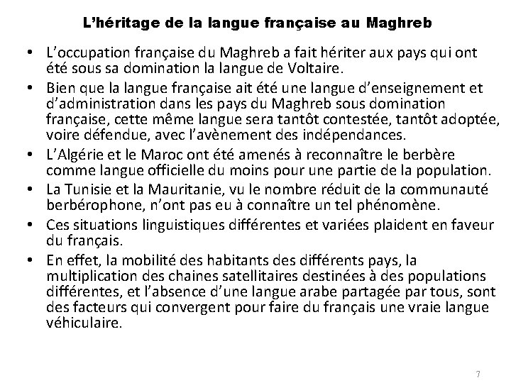 L’héritage de la langue française au Maghreb • L’occupation française du Maghreb a fait