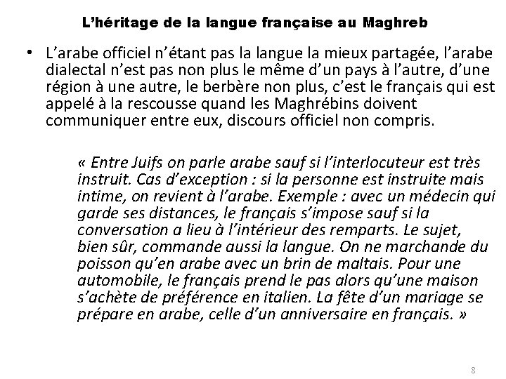 L’héritage de la langue française au Maghreb • L’arabe officiel n’étant pas la langue