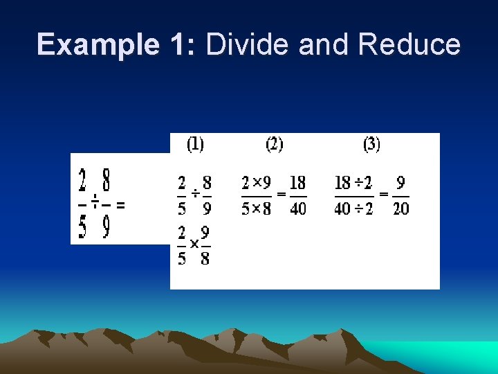 Example 1: Divide and Reduce 