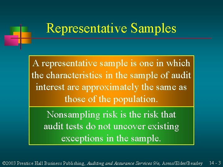 Representative Samples A representative sample is one in which the characteristics in the sample