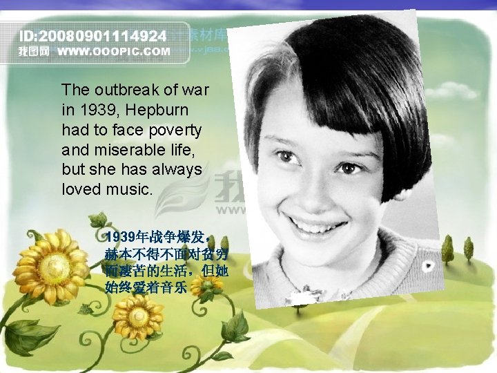 The outbreak of war in 1939, Hepburn had to face poverty and miserable life,