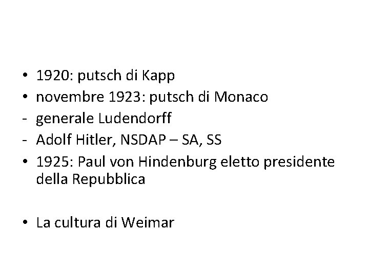  • • • 1920: putsch di Kapp novembre 1923: putsch di Monaco generale