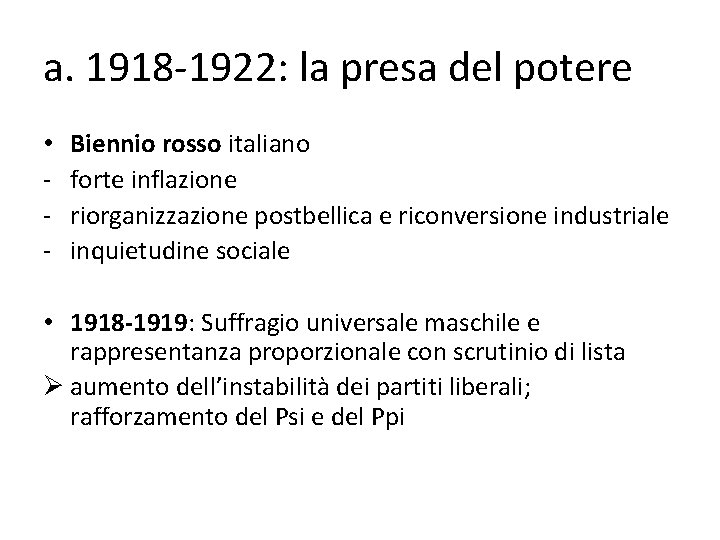 a. 1918 -1922: la presa del potere • - Biennio rosso italiano forte inflazione